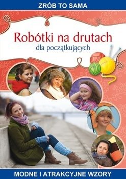 Robótki na drutach dla początkujących. Modne i atrakcyjne wzory #1
