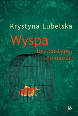 Wyspa bez dostępu do morza Krystyna Lubelska