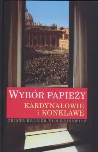 Wybór papieży kardynałowie i konklawe Crista Kramer von Reisswitz