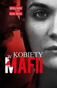 Kobiety w mafii Milka Kahn Anne Veron