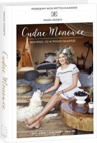 Cudne manowce, czyli sielsko ze szczyptą luksusu Magda Grzebyk
