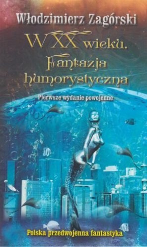 W XX wieku Fantazja humorystyczna Włodzimierz Zagórski
