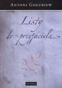 Listy do przyjaciela Antoni Gołubiew