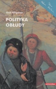 Polityka obłudy Kontrola rozrodczości w Rumunii pod rządami Ceausescu Gail Kligman