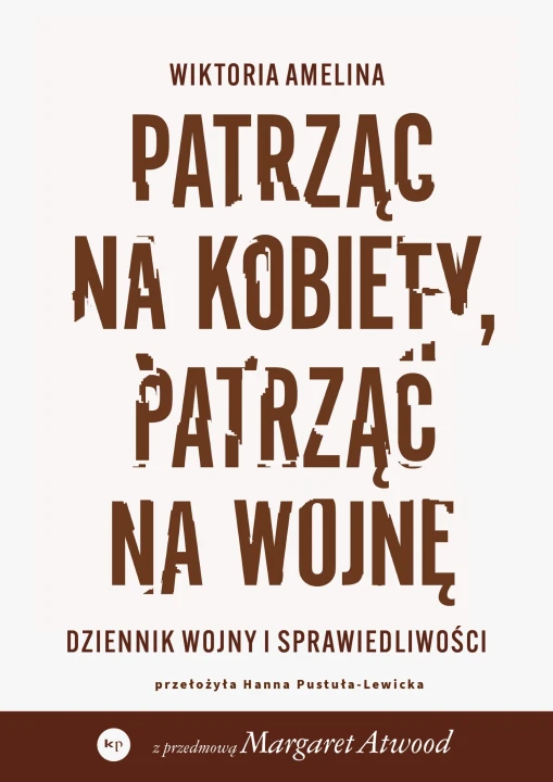 Patrząc na kobiety, patrząc na wojnę. Dziennik wojny i sprawiedliwości