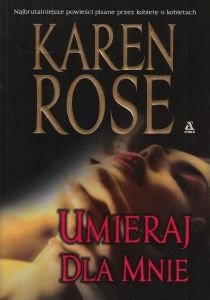 Umieraj dla mnie Karen Rose