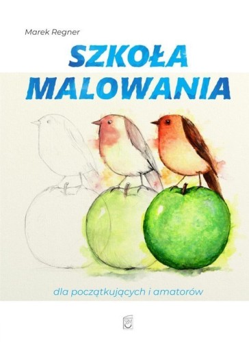 Szkoła malowania dla początkujących i amatorów Marek Regner (oprawa twarda) niebieska