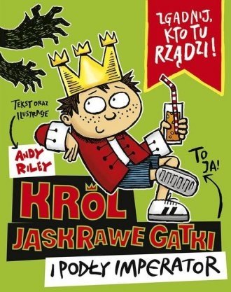 Król Jaskrawe Gatki i Podły Imperator Andy Riley
