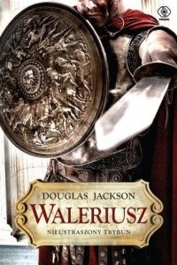 Waleriusz Nieustraszony trybun Douglas Jackson
