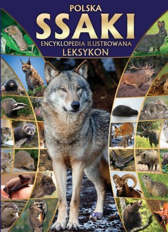 Polska Ssaki Encyklopedia ilustrowana Leksykon
