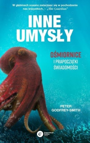 Inne umysły Ośmiornice i prapoczątki świadomości Peter Smith-Godfrey