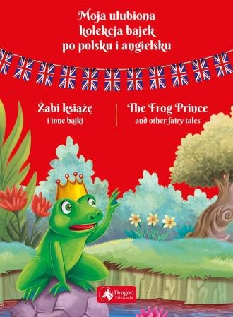 Moja ulubiona kolekcja bajek po polsku i angielsku Żabi książe i inne bajki