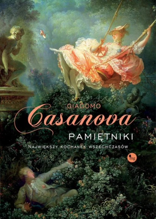 Pamiętniki Największy kochanek wszechczasów Giacomo Casanova