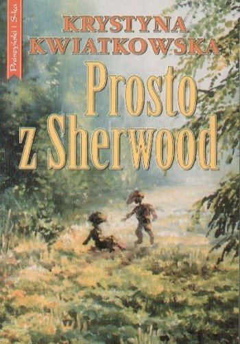 Prosto z Sherwood Krystyna Kwiatkowska