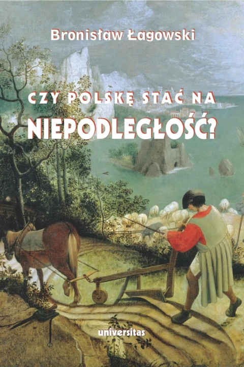 Czy Polskę stać na niepodległość? Teksty wybrane z lat 1991–2019 wyd. 2