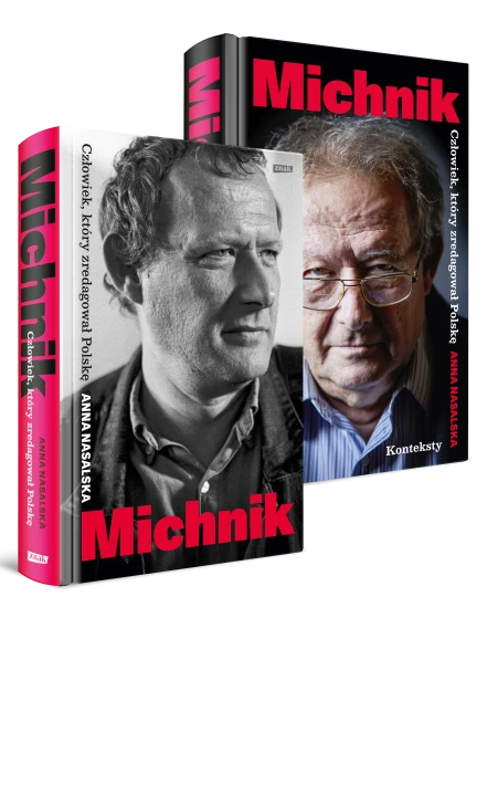 Michnik. Człowiek, który zredagował Polskę