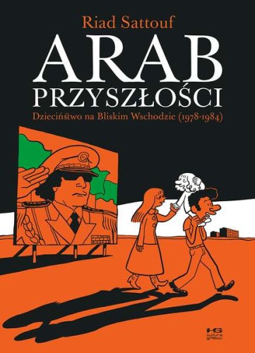 Arab przyszłośći. Dzieciństwo na Bliskim Wschodzie 1978-1984. Tom 1