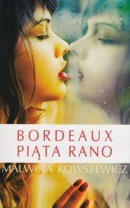 Bordeaux piąta rano Malwina Kowszewicz
