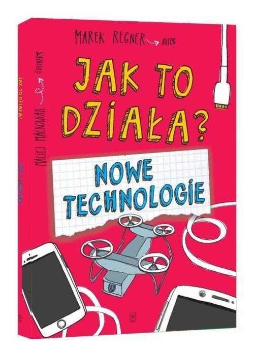 Jak to działa? Nowe technologie Marek Regner