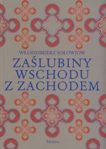 Zaślubiny Wschodu z Zachodem Włodzimierz Sołowjow