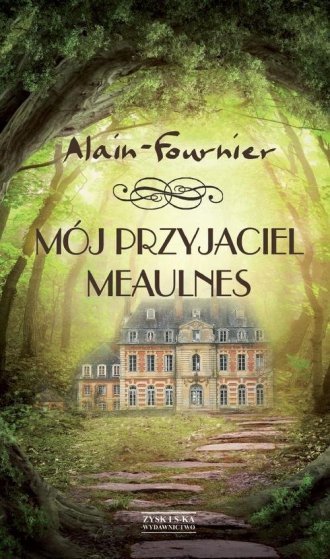 Mój przyjaciel Meaulnes Alain Fournier