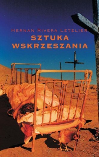 Sztuka wskrzeszania Hernan Rivera Letelier