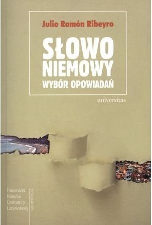 Słowo niemowy Wybór opowiadań Julio Ramón Ribeyro