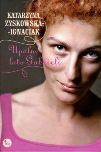 Upalne lato Gabrieli Katarzyna Zyskowska-Ignaciak