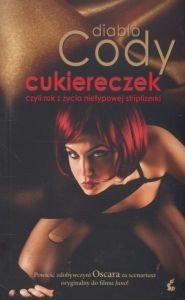 CUKIERECZEK CZYLI ROK Z ŻYCIA NIETYPOWEJ STRIPTIZERKI Diablo Cody