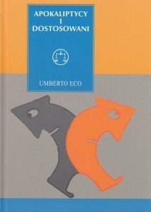 Apokaliptycy i dostosowani Umberto Eco
