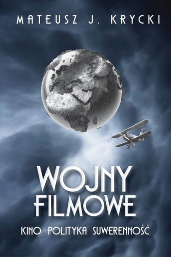 Wojny filmowe Kino Polityka Suwerenność Mateusz J. Krycki