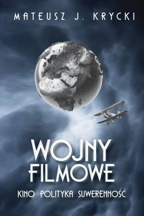 Wojny filmowe Kino Polityka Suwerenność Mateusz J. Krycki
