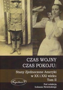 Czas wojny czas pokoju Stany Zjednoczone Ameryki w XX i XXI wieku Tom 2