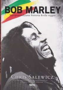 Bob Marley Nieopowiedziana historia króla reggae Chris Salewicz