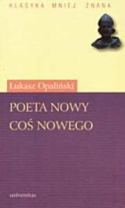 Poeta nowy Coś nowego Łukasz Opaliński