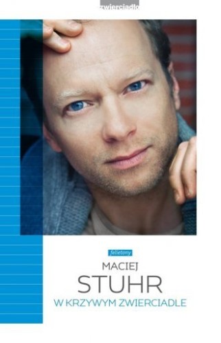 W krzywym zwierciadle Maciej Stuhr