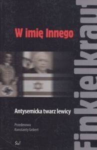 W imię innego Antysemicka twarz lewicy Alain Finkielkraut