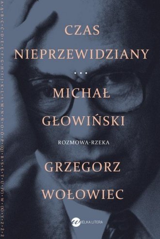 Czas nieprzewidziany Długa rozprawa bez Pana, Wójta i Plebana Michał Głowiński, Grzegorz Wołowiec