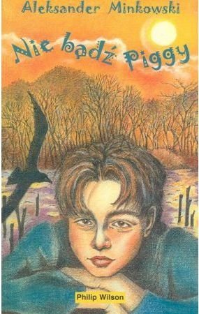 Nie bądź Piggy Aleksander Minkowski