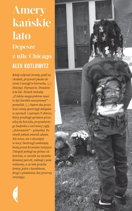 Amerykańskie lato Depesze z ulic Chicago Alex Kotlowitz