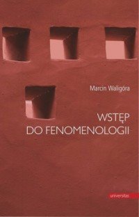 Wstęp do fenomenologii  Marcin Waligóra