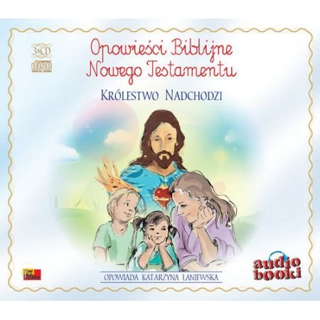 Królestwo nadchodzi Opowieści Biblijne Nowego Testamentu (CD mp3)