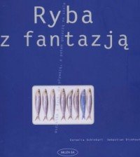 Ryba z fantazją Cornelia Schinharl Sebastian Dickhaut
