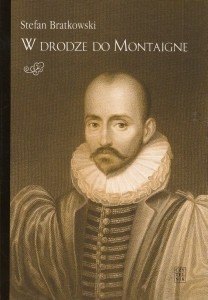W drodze do Montaigne Stefan Bratkowski