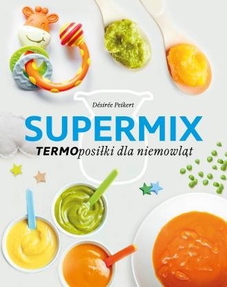 Supermix Termoposiłki dla niemowląt Desiree Peikert
