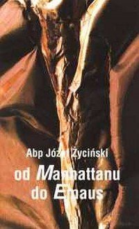 Od Manhattanu do Emaus abp Józef Życiński