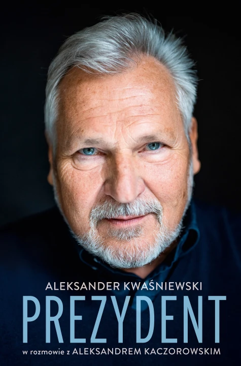 Prezydent. Aleksander Kwaśniewski w rozmowie z Aleksandrem Kaczorowskim wyd. 2025