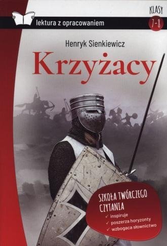 Krzyżacy Lektura z opracowaniem Henryk Sienkiewicz