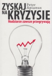 Zyskaj na kryzysie Nudziarze zawsze przegrywają Peter Apianus