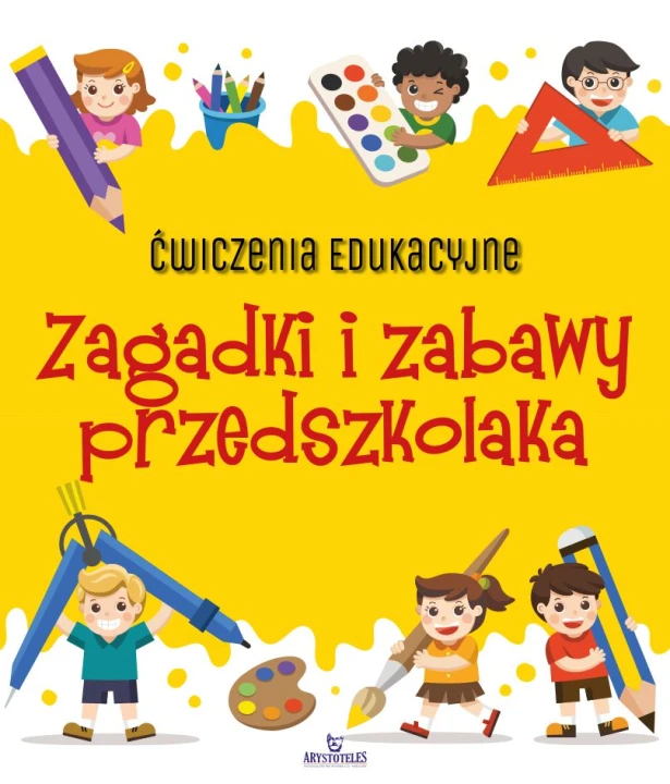 Zagadki i zabawy przedszkolaka. Ćwiczenia edukacyjne
